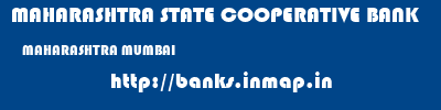 MAHARASHTRA STATE COOPERATIVE BANK  MAHARASHTRA MUMBAI    banks information 